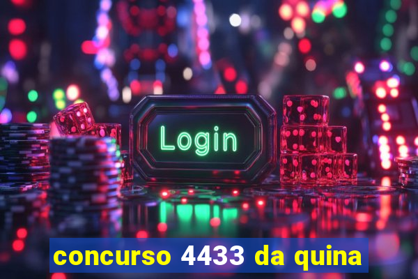 concurso 4433 da quina